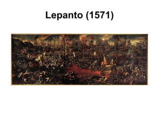 Lepanto (1571)
 