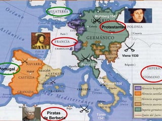 Time: 1´
Piratas
de Berbería
Portugal
Protestantes
Viena 1530
Pavía 1525
Túnez
1541
Mülhberg 1547
Roma 1526
Villalar 1521
 