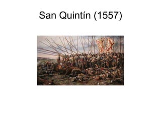 San Quintín (1557)
 