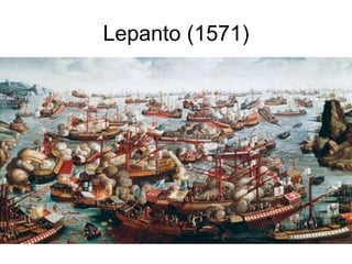 Lepanto (1571)
 