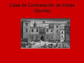 Casa de Contratación de Indias
(Sevilla)
 