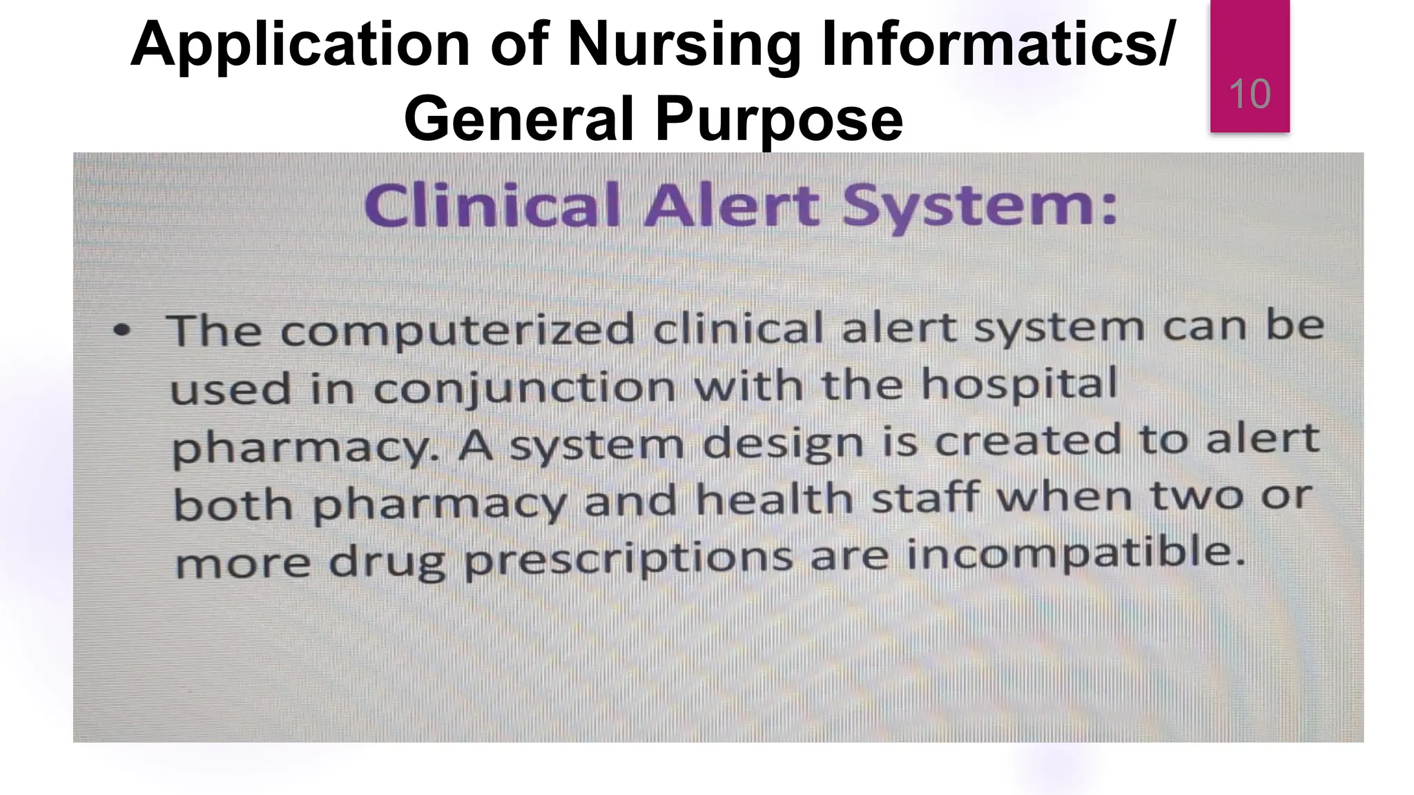 10
Application of Nursing Informatics/
General Purpose
 