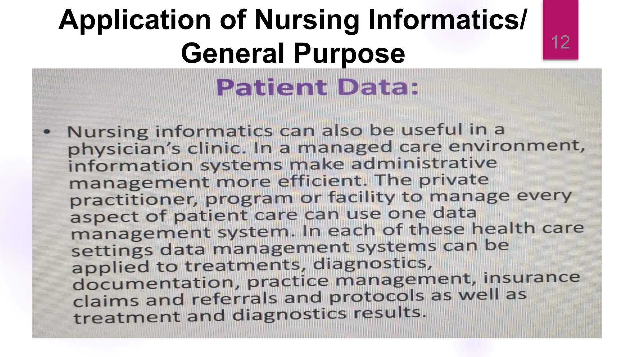 12
Application of Nursing Informatics/
General Purpose
 