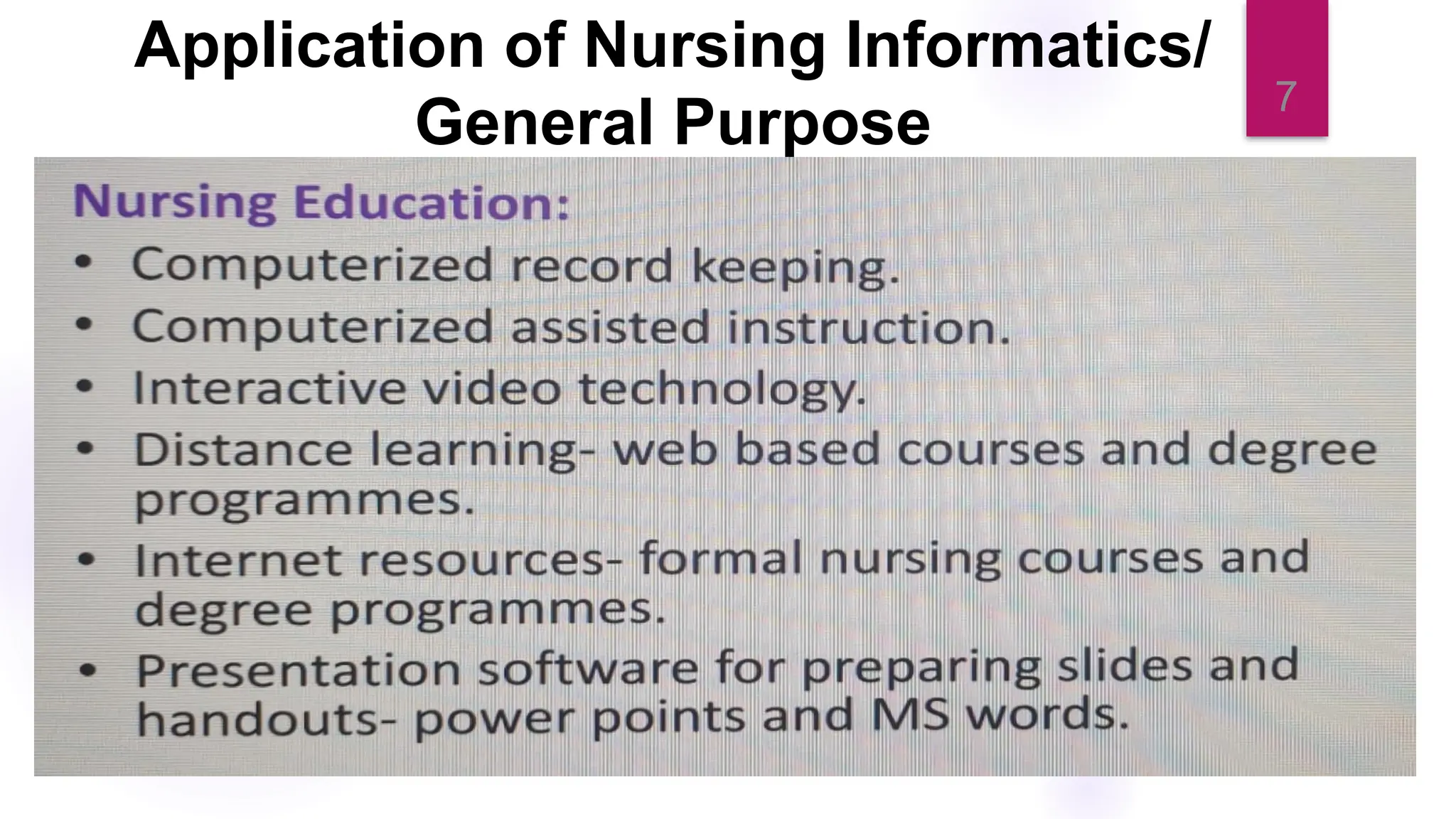 7
Application of Nursing Informatics/
General Purpose
 