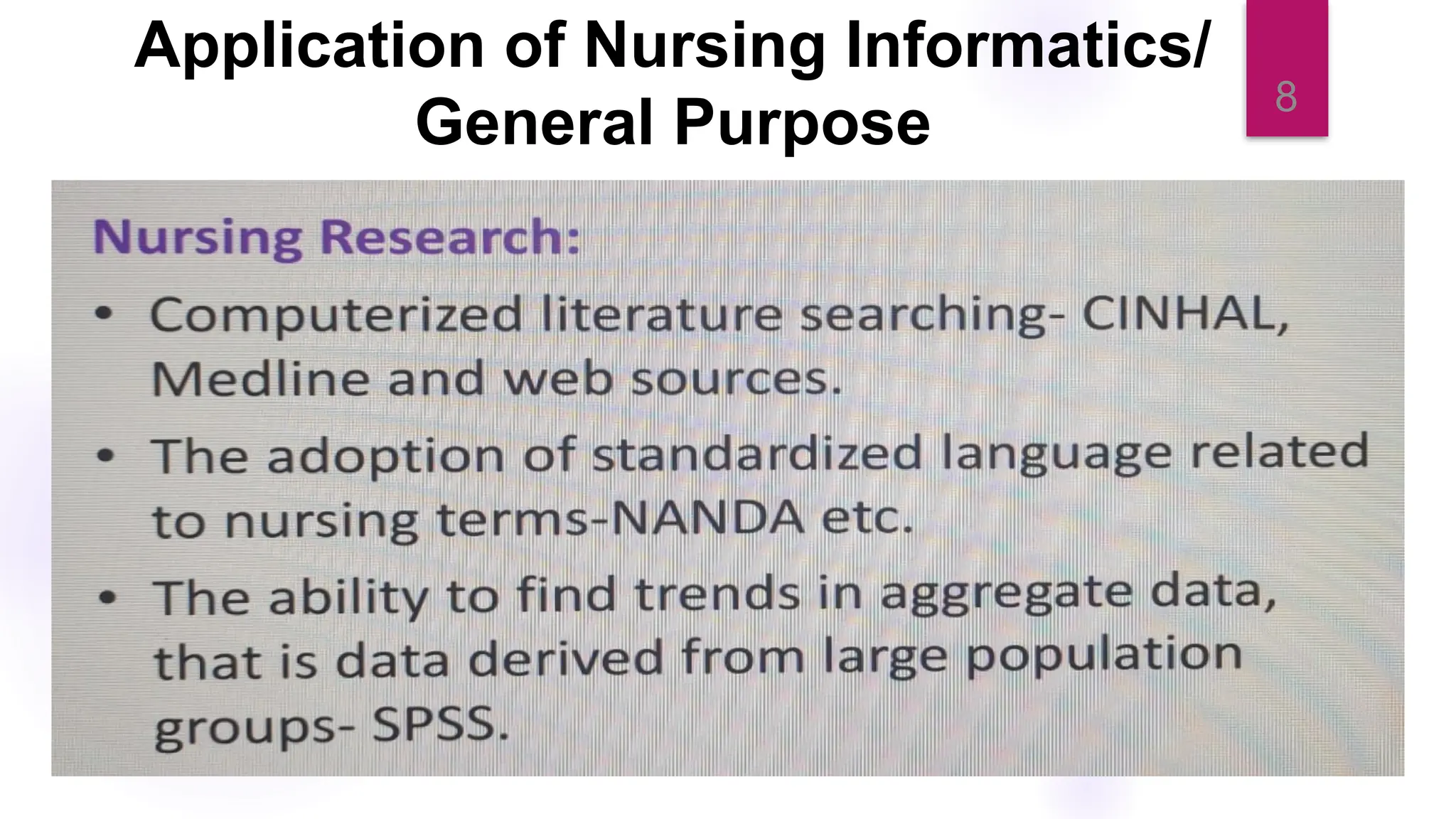 8
Application of Nursing Informatics/
General Purpose
 
