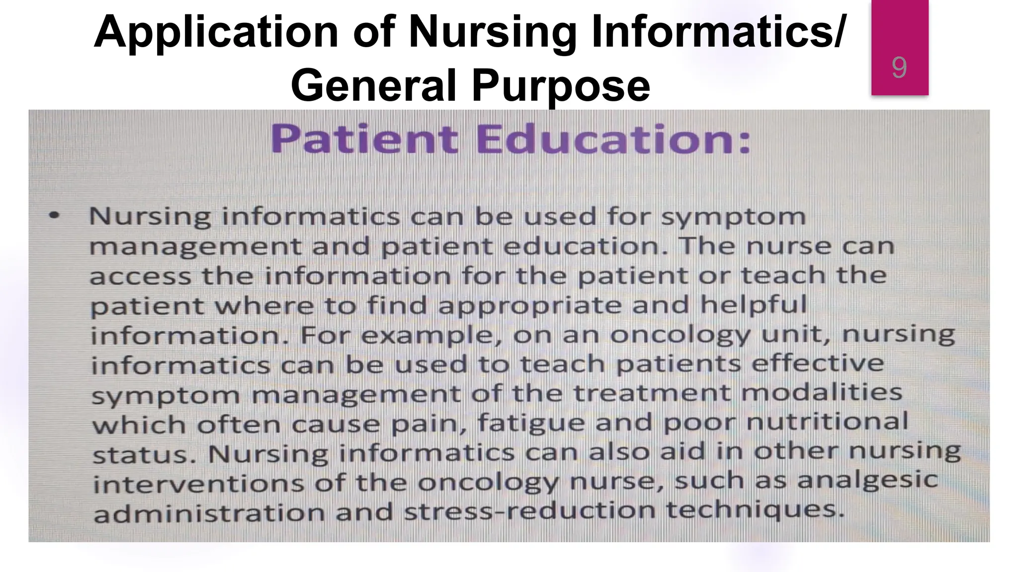 9
Application of Nursing Informatics/
General Purpose
 