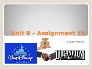 Unit 8 - Assignment 1b
Lucas Warren

 