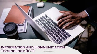 Information and Communication
Technology (ICT) 3
Unit 8: ICT (Paper I)
 