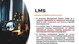 LMS
• A Learning Management System (LMS) is a
software application or web-based technology
used to plan, implement, and assess a specific
learning process.
• It is widely used in educational institutions and
corporate training environments to deliver
educational courses, training programs, or
learning and development programs.
• A learning management system or virtual
learning environment is a software application for
the administration, documentation, tracking,
reporting, automation, and delivery of educational
courses, training programs, materials or learning
and development programs.
90
Unit 8: ICT (Paper I)
 