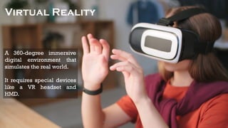Virtual Reality
A 360-degree immersive
digital environment that
simulates the real world.
It requires special devices
like a VR headset and
HMD.
97
Unit 8: ICT (Paper I)
 