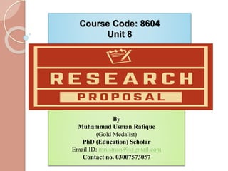 Course Code: 8604
Unit 8
By
Muhammad Usman Rafique
(Gold Medalist)
PhD (Education) Scholar
Email ID: mrusman89@gmail.com
Contact no. 03007573057
 