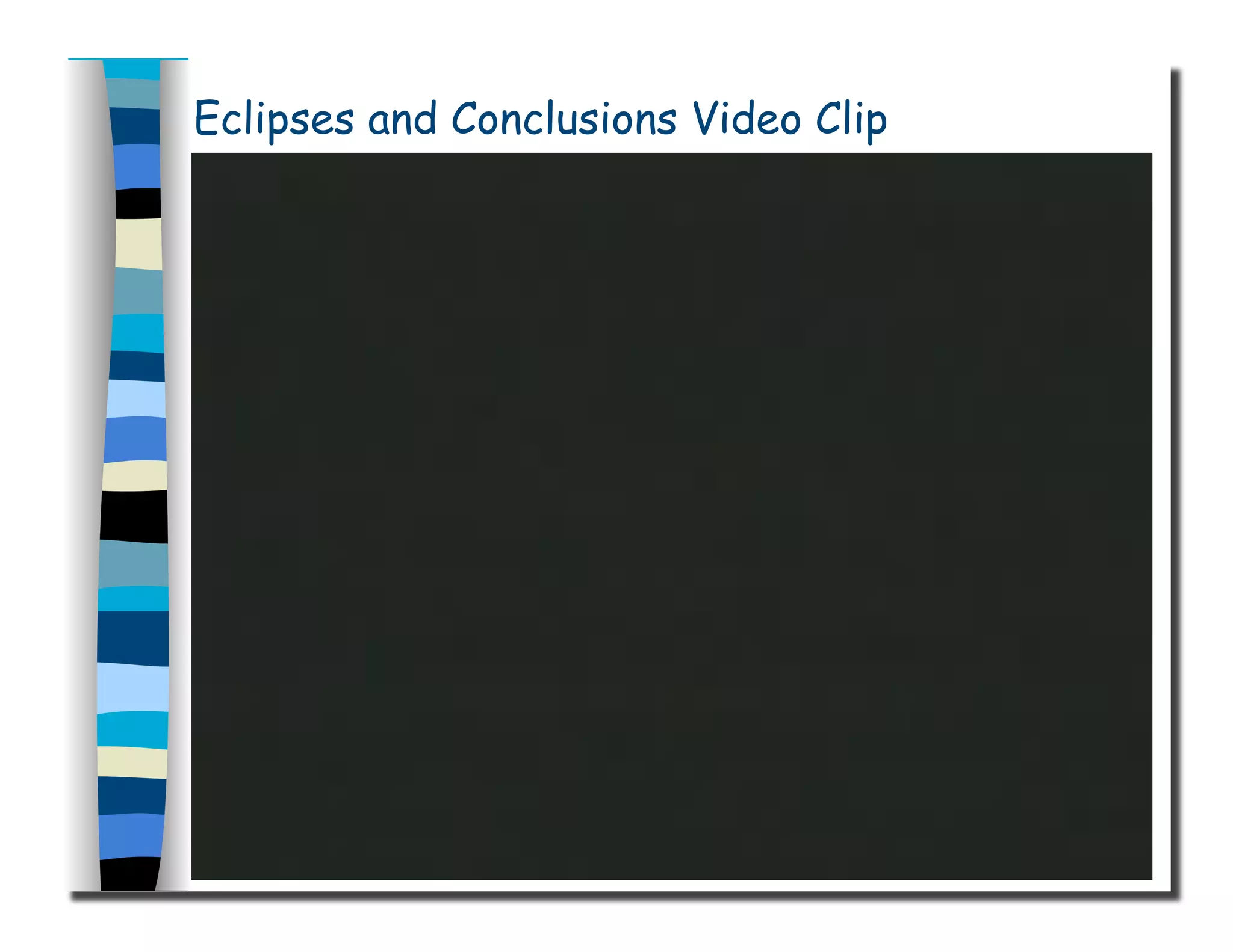 Eclipses and Conclusions Video Clip
 