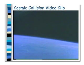 Cosmic Collision Video Clip
 