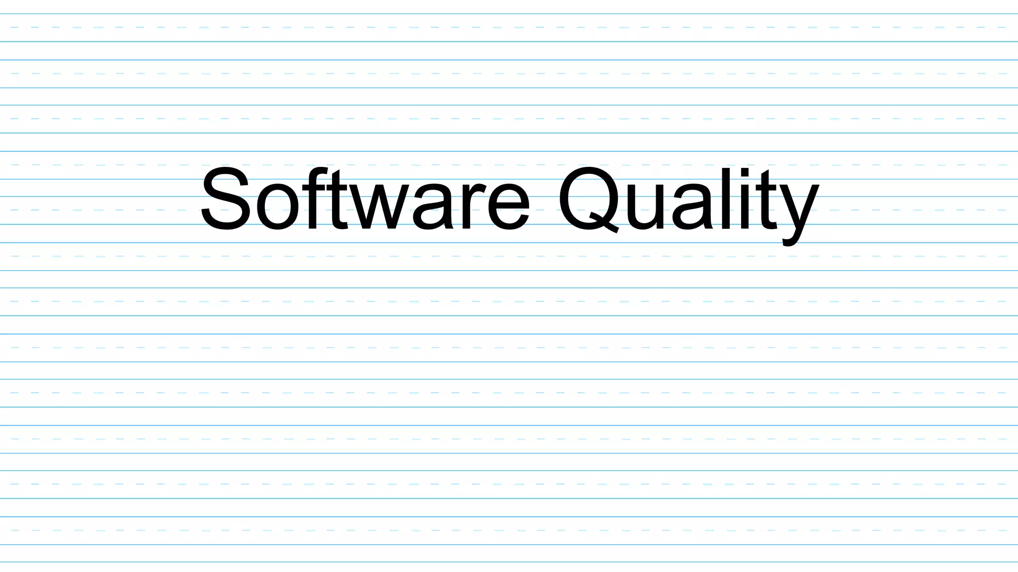 Software Quality
 