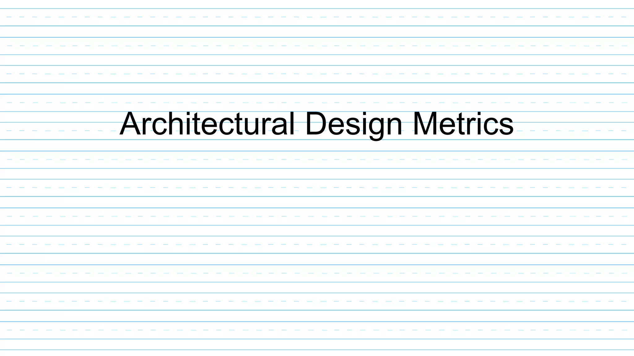 Architectural Design Metrics
 