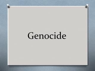 Genocide

 
