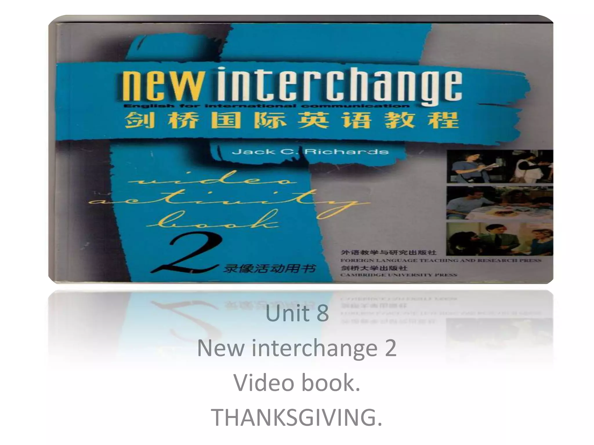 Unit 8New interchange 2Video book.THANKSGIVING.