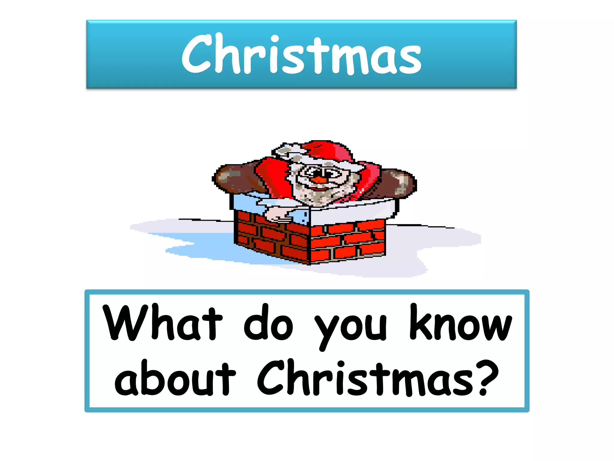 #2ChristmasWhat do you know about Christmas?