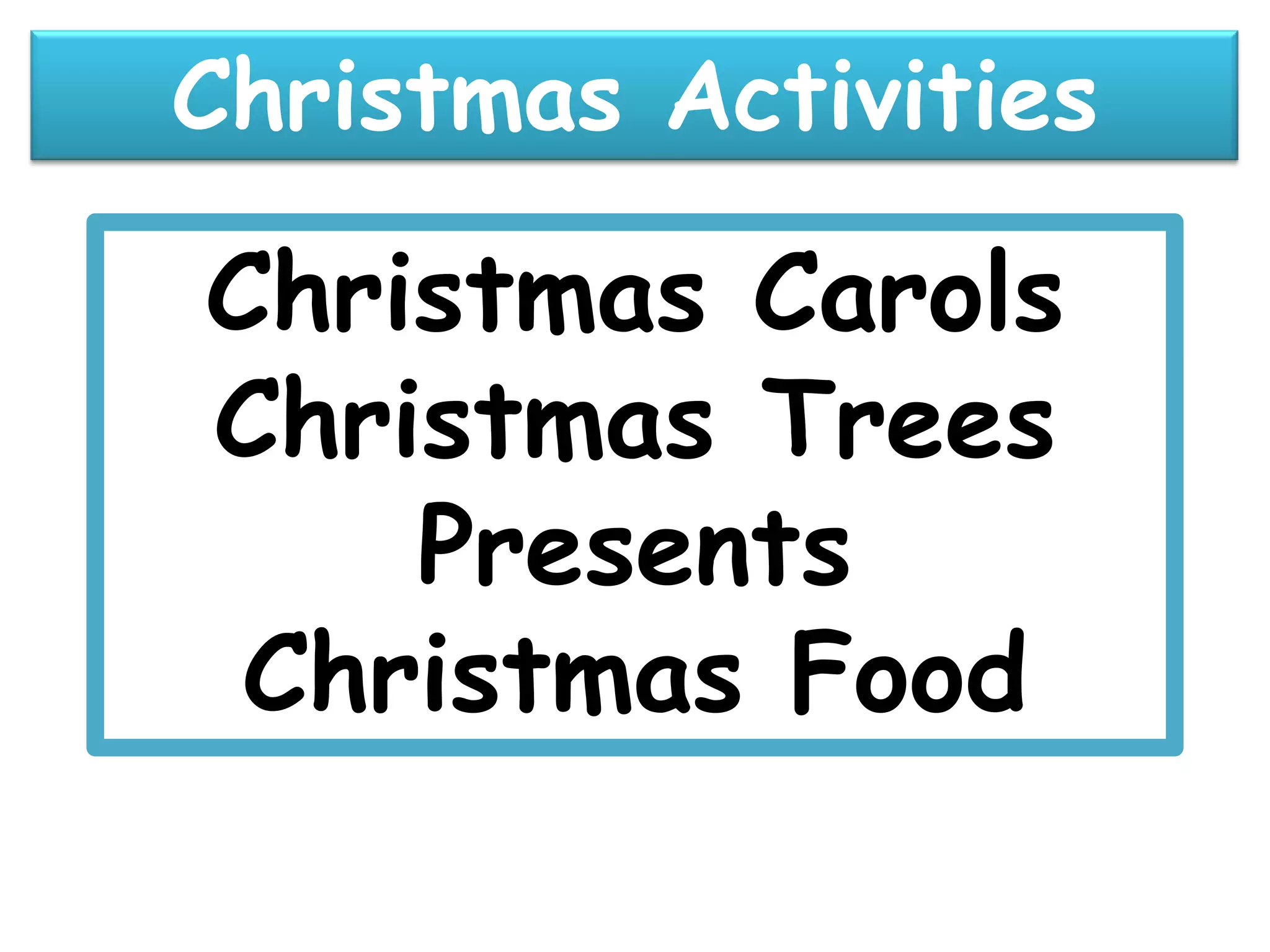 Christmas ActivitiesChristmas CarolsChristmas TreesPresentsChristmas Food