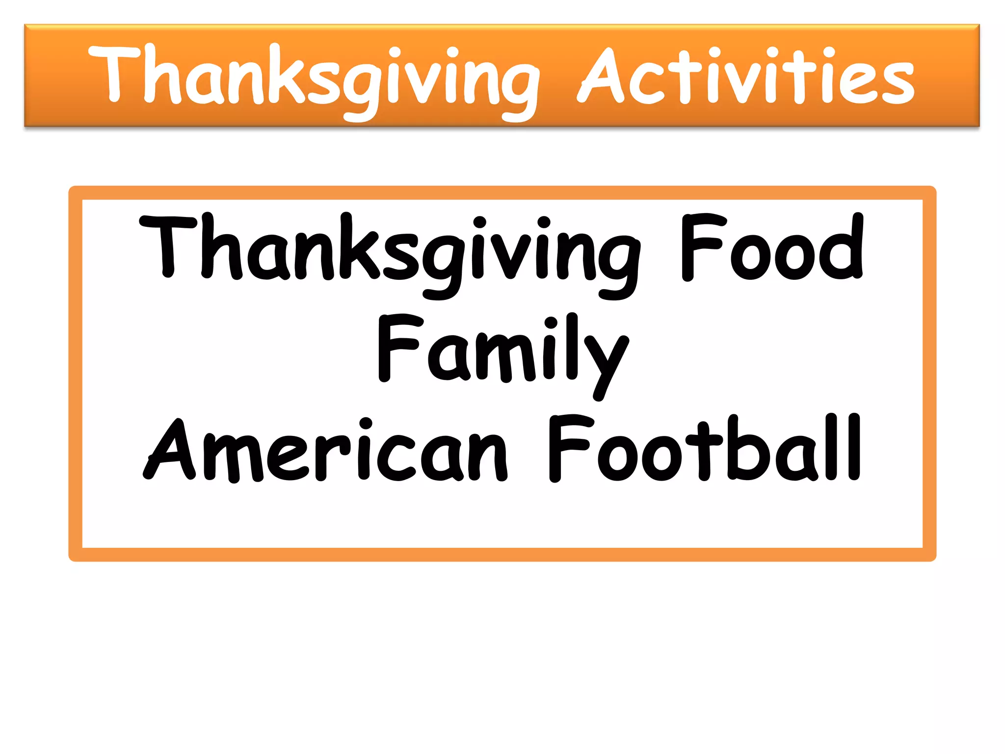 Thanksgiving ActivitiesThanksgiving FoodFamilyAmerican Football