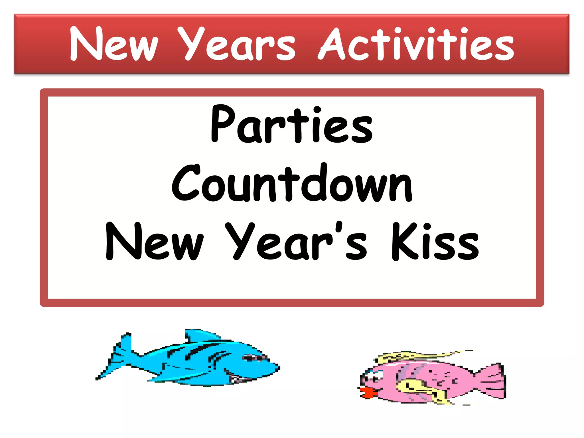 New Years ActivitiesPartiesCountdownNew Year’s Kiss