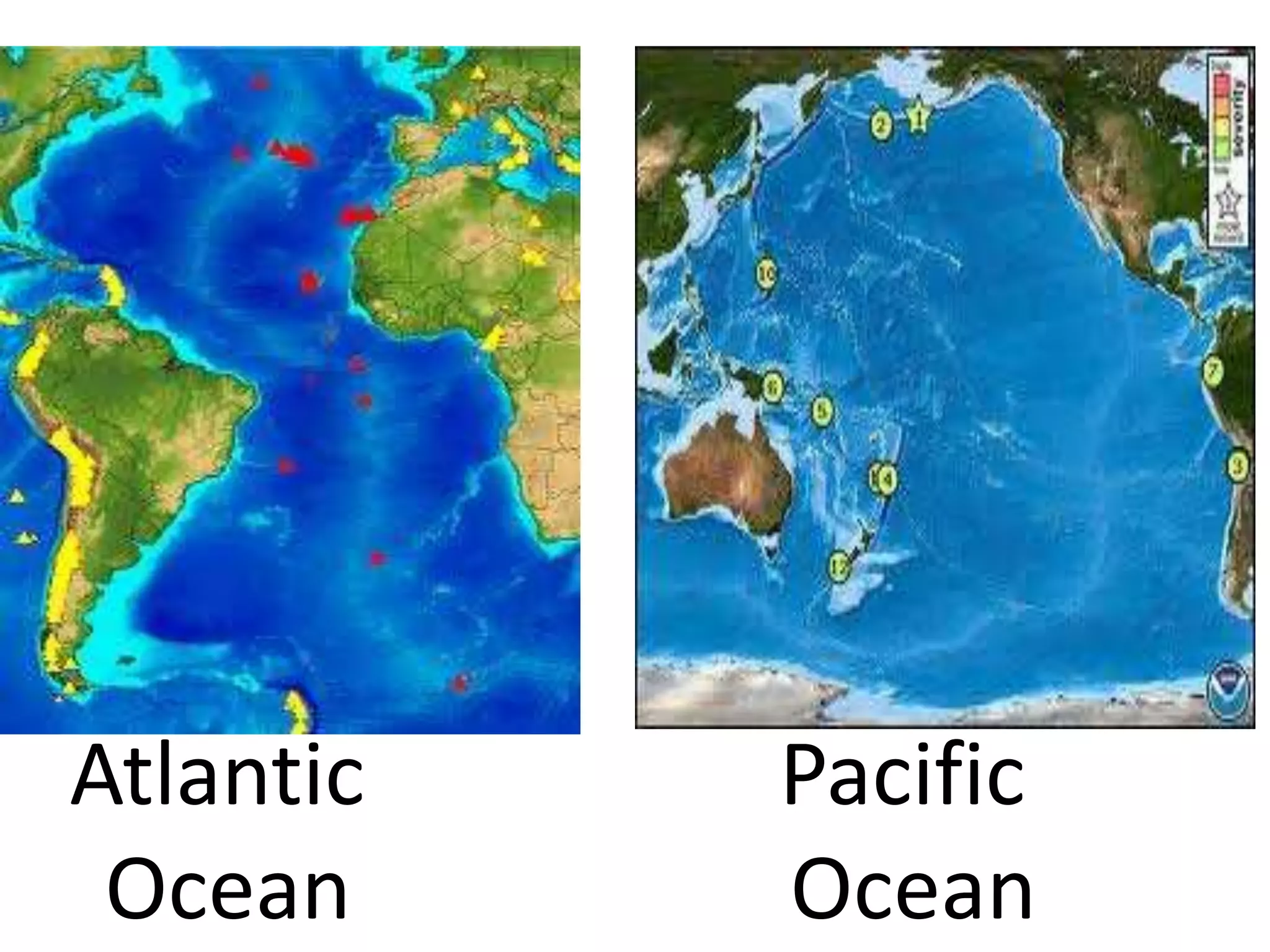 Atlantic
Ocean
Pacific
Ocean
 