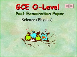 GCE O-Level   Past Examination Paper Science (Physics)  