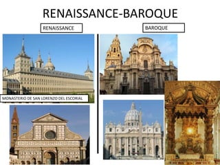 RENAISSANCE-BAROQUE
RENAISSANCE BAROQUE
MONASTERIO DE SAN LORENZO DEL ESCORIAL
 