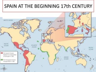 SPAIN AT THE BEGINNING 17th CENTURY
 