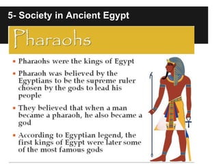 5- Society in Ancient Egypt
 