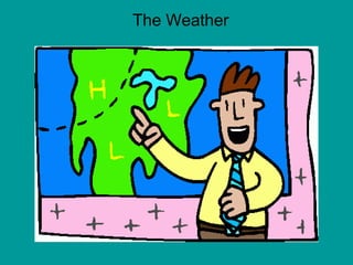 The Weather 