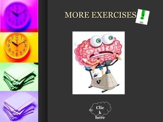 MORE EXERCISES Click here 