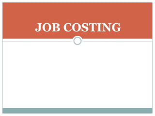 JOB COSTING

 
