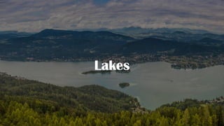 Lakes
 