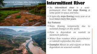 Intermittent River
Seasonal river at Kidepo Valley National Park in
northeastern Uganda
 