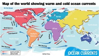 Map of the world showing warm and cold ocean currents
 