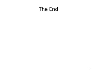 The End 
31 
