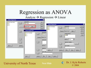 Regression as ANOVA Analyze    Regression    Linear Next Slide 