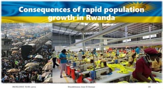 08/02/2023 12:05 carra Dusabimana Jean D Amour 28
Consequences of rapid population
growth in Rwanda
 