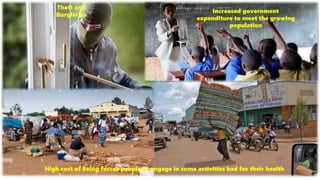 08/02/2023 12:05 carra Dusabimana Jean D Amour 35
Theft and
Burglaries
High cost of living forces people to engage in some activities bad for their health
Increased government
expenditure to meet the growing
population
 