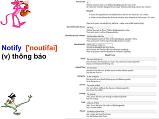 Notify ['noutifai]
(v) thông báo
 