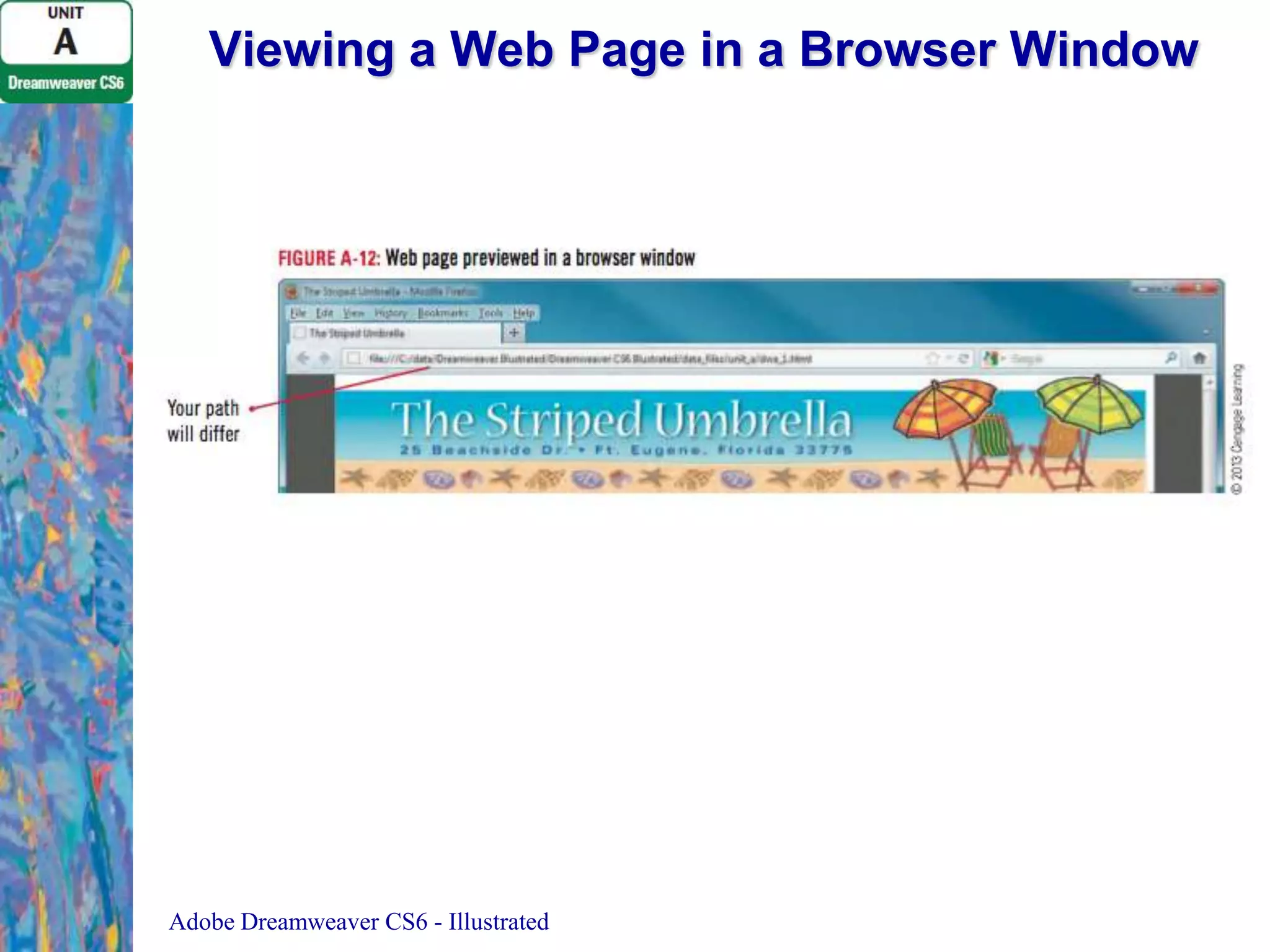 Viewing a Web Page in a Browser Window

Adobe Dreamweaver CS6 - Illustrated

 