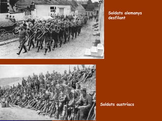 Soldats austríacs Soldats alemanys desfilant 