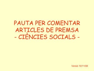 PAUTA PER COMENTAR ARTICLES DE PREMSA - CIÈNCIES SOCIALS - Versió 10/11/08 