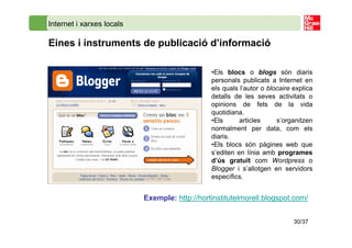 Internet i xarxes locals

Eines i instruments de publicació d’informació

                                               •...