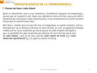 17/09/2013 Unitat 1. Principis de màquines 17
PRINCIPIS BÀSICS DE LA TERMODINÀMICA
 