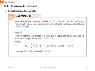 17/09/2013 Unitat 1. Principis de màquines 9
 