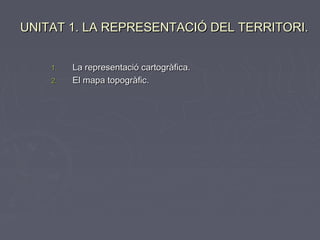 UNITAT 1. LA REPRESENTACIÓ DEL TERRITORI.


    1.   La representació cartogràfica.
    2.   El mapa topogràfic.
 