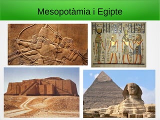 Mesopotàmia i Egipte
 