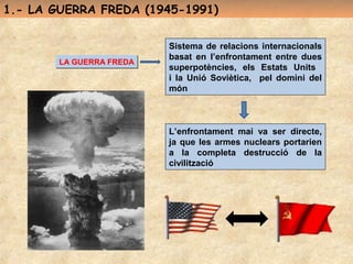 UN MON BIPOLAR: GUERRA FREDA I DESCOLONITZACIÓ (1945-1991) | PPT